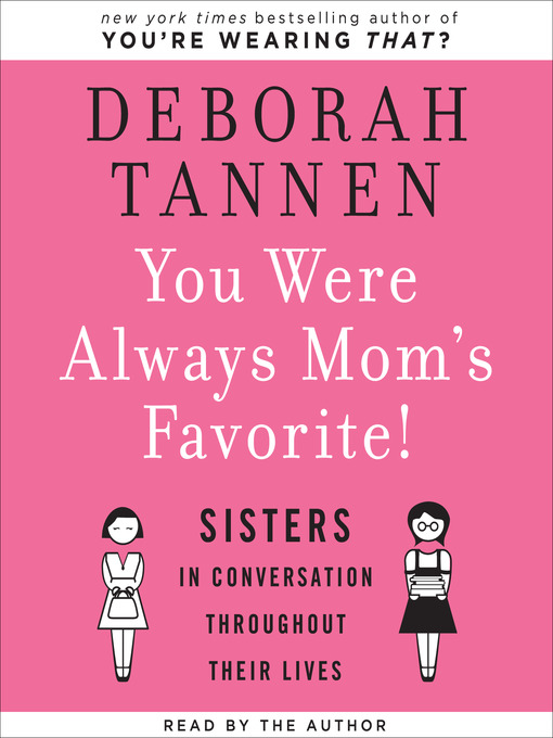Title details for You Were Always Mom's Favorite by Deborah Tannen - Available